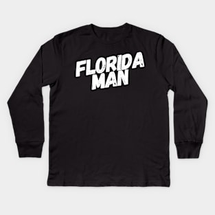 Florida Man Kids Long Sleeve T-Shirt